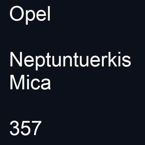 Opel, Neptuntuerkis Mica, 357.